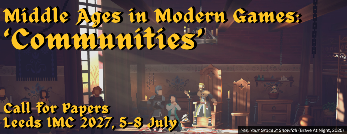 Middle Ages in Modern Games: 'Communities'. Call for papers, Leeds IMC 2027, 5-8 July. Background image is from 'Yes, Your Grace 2: Snowfall' (Brave at Night, 2025).