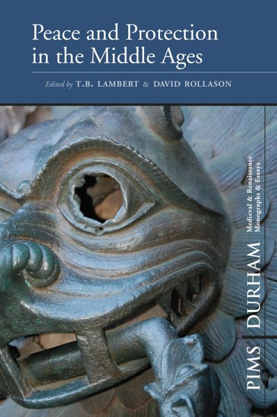 Book cover of T.B Lambert and David Rollason’s edited collection, Peace and Protection in the Middle Ages (Brepols, 2009). The cover is a lovely mix of blue-grey colours, with  a close up detail of some animalistic sculpture. 